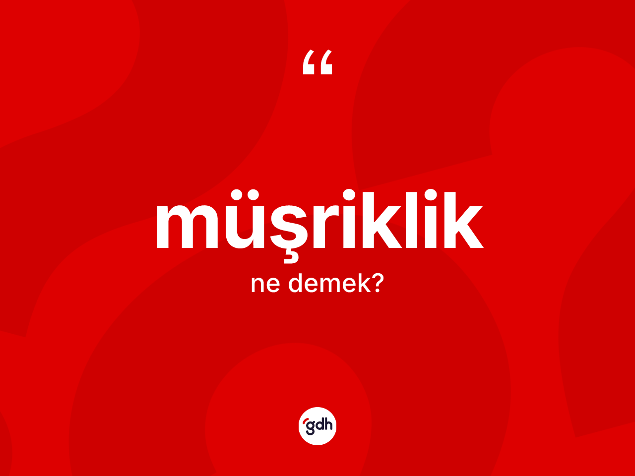 Müşriklik kelimesinin tanımı nedir? Müşrikliğin TDK'ya göre anlamı nedir?