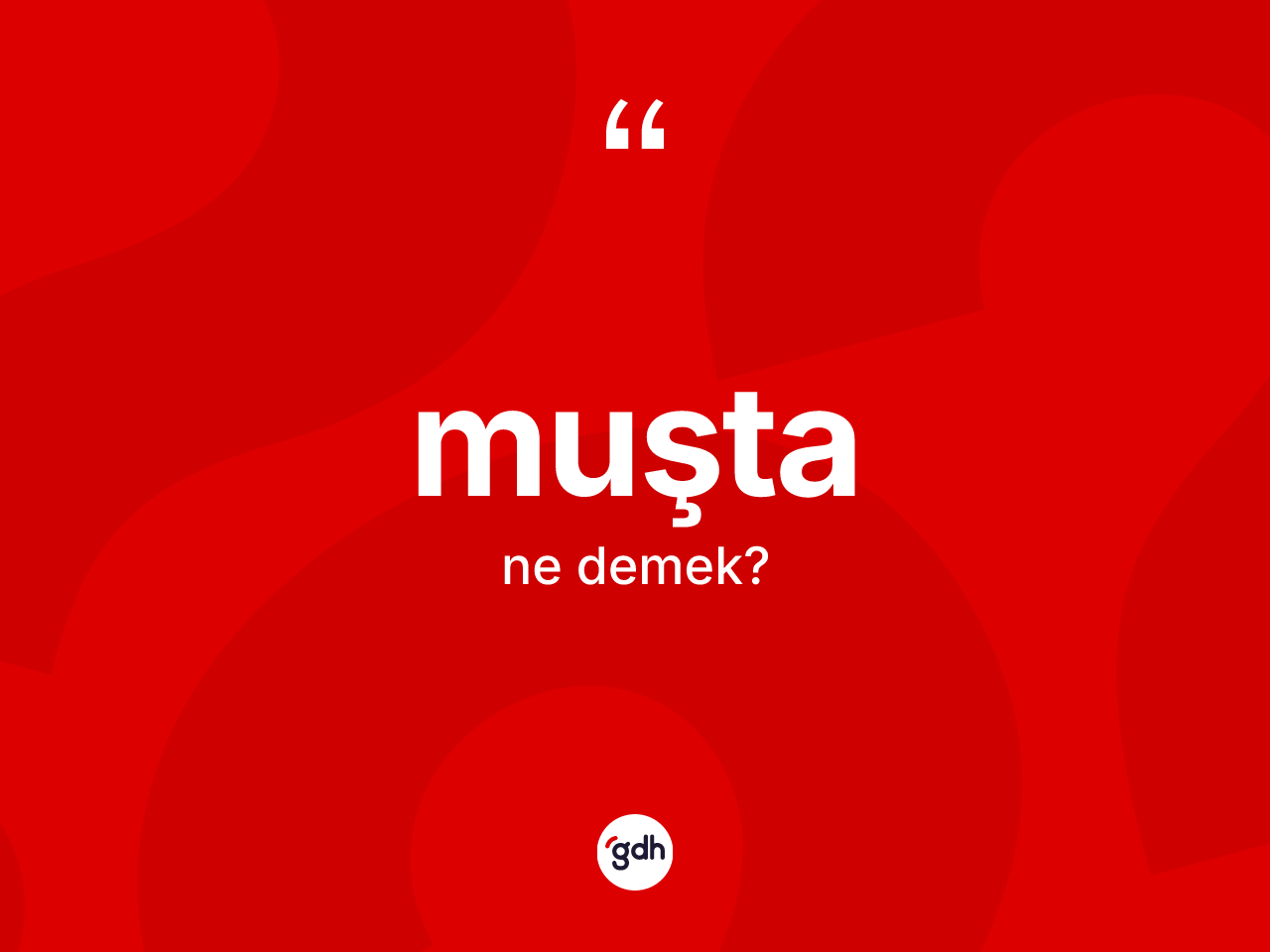 Muşta kelimesinin tanımı nedir? Muşta kelimesinin TDK'ya göre açıklaması nedir?
