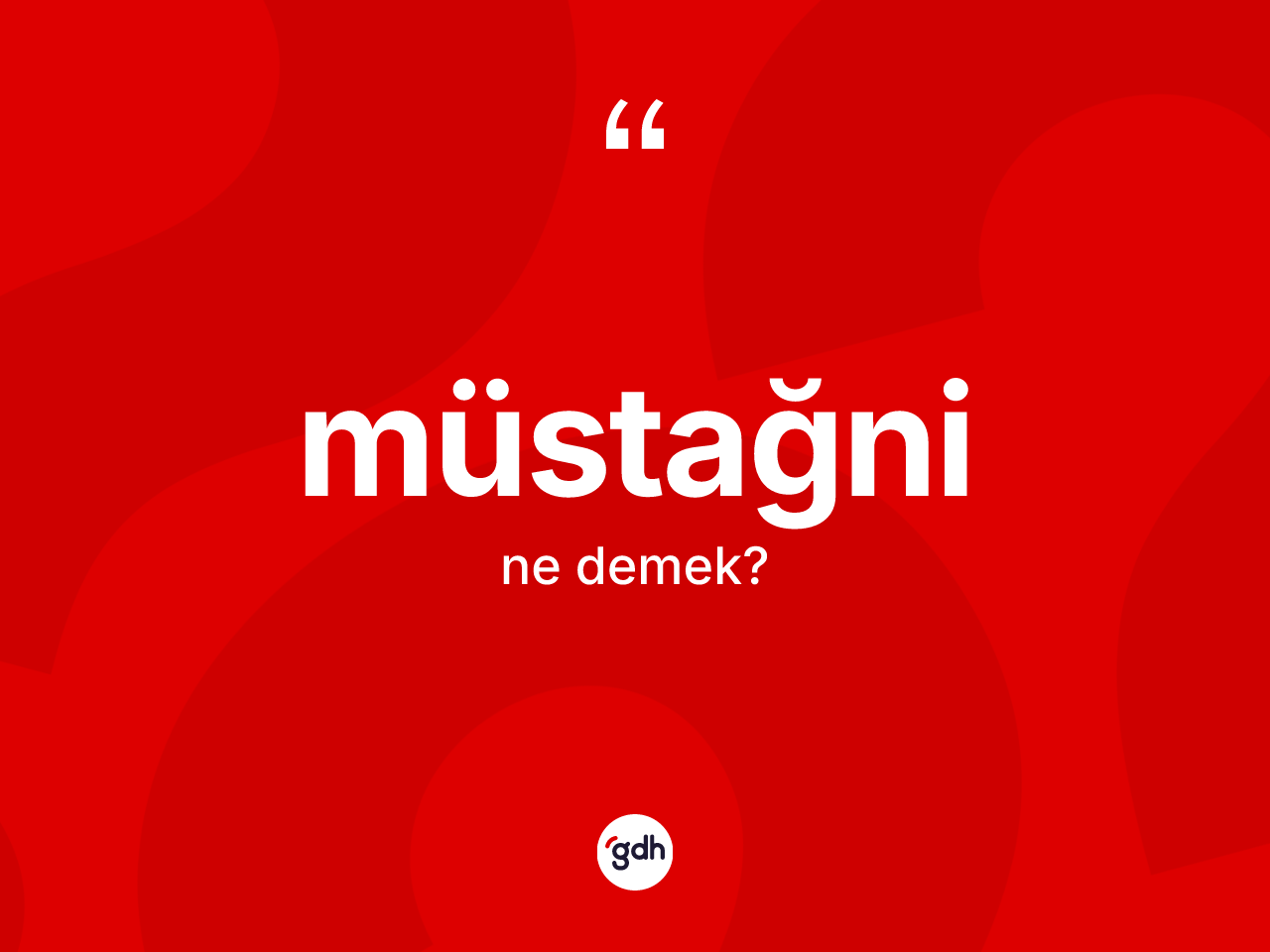 Müstağni kelimesi ne demek? Müstağninin halk arasındaki kullanımı nasıldır?