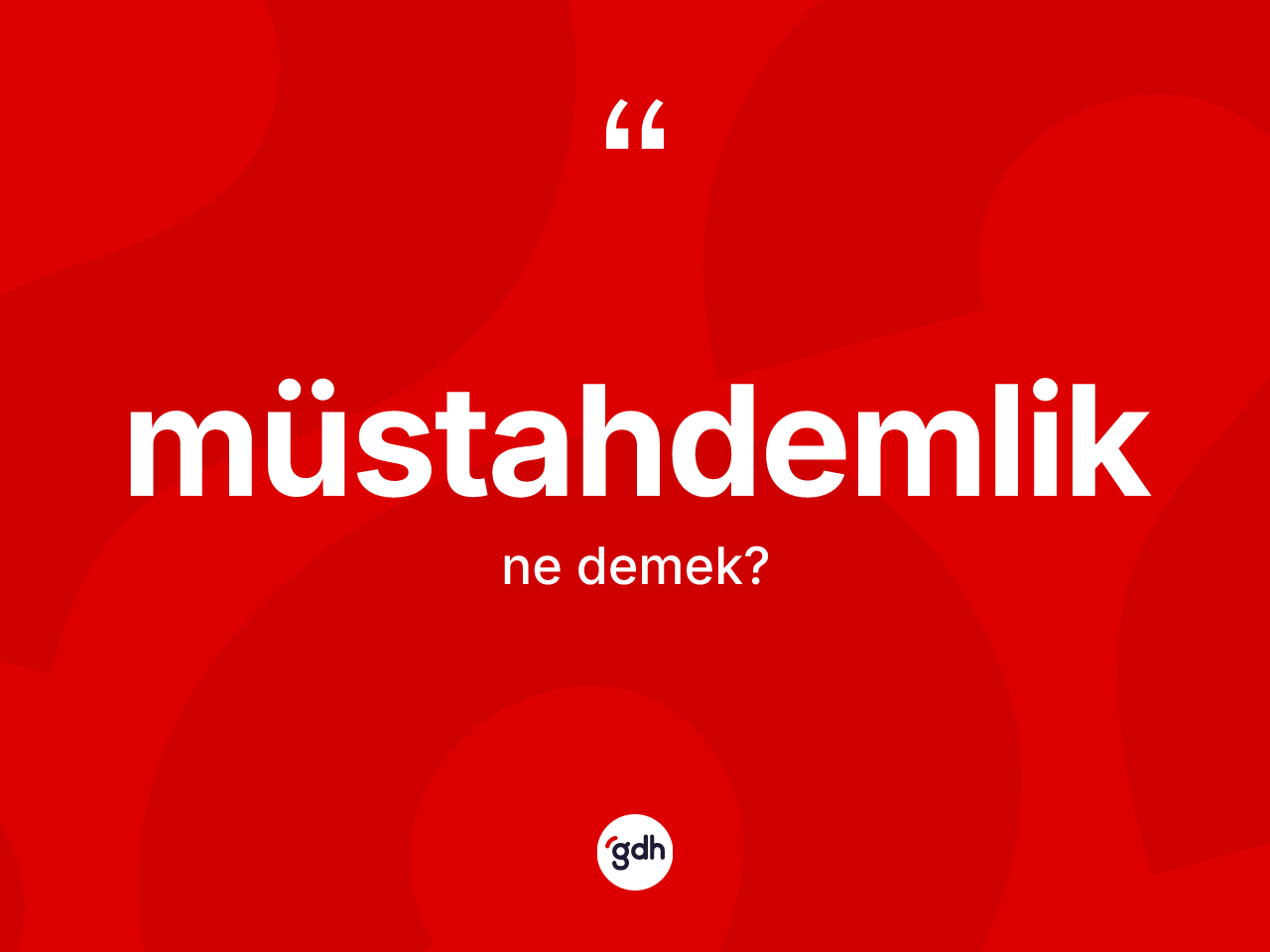 Müstahdemlik ne anlama gelir? Müstahdemliğin sözlükteki anlamı nedir?