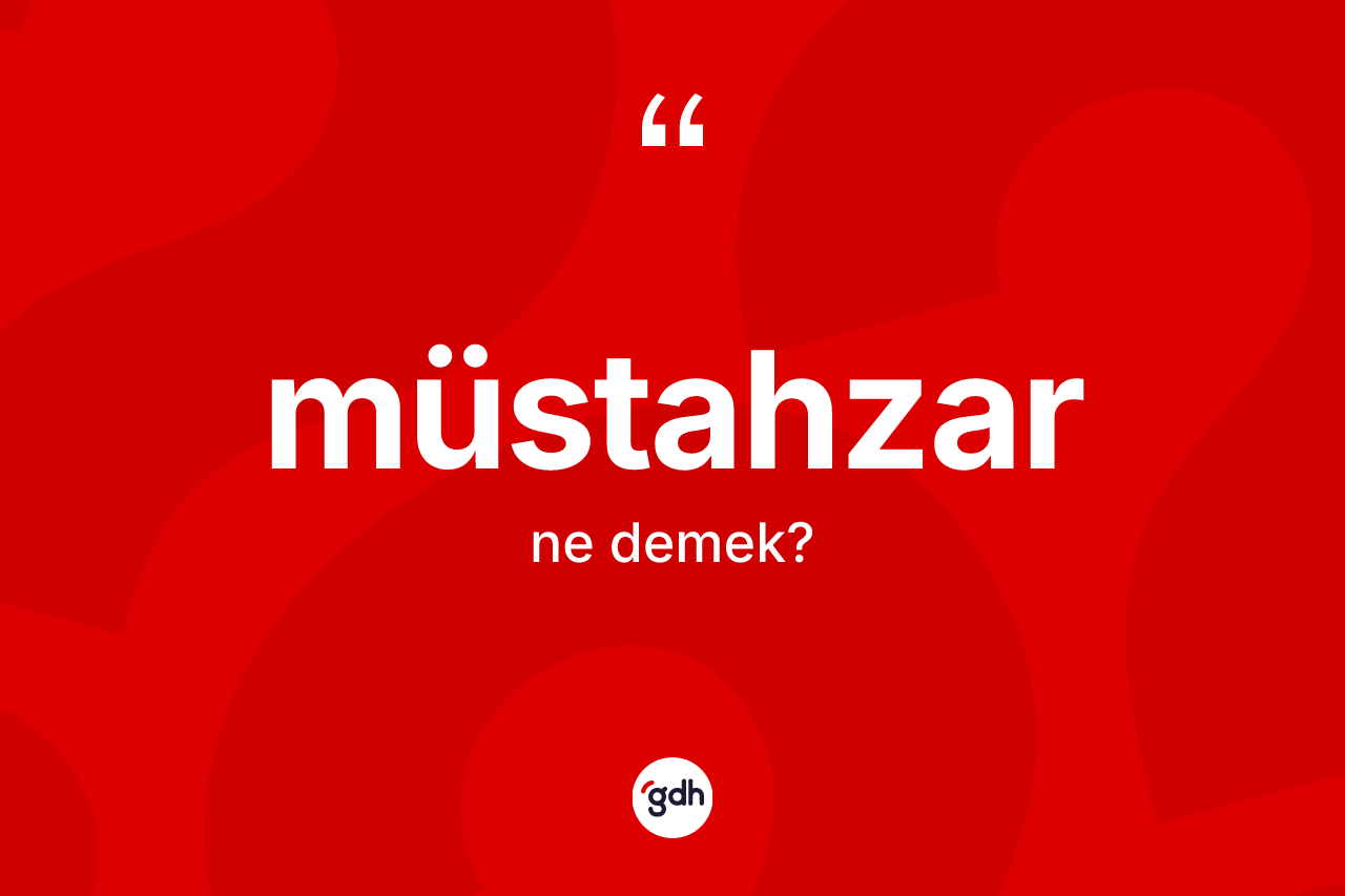Müstahzar ne anlama gelir?