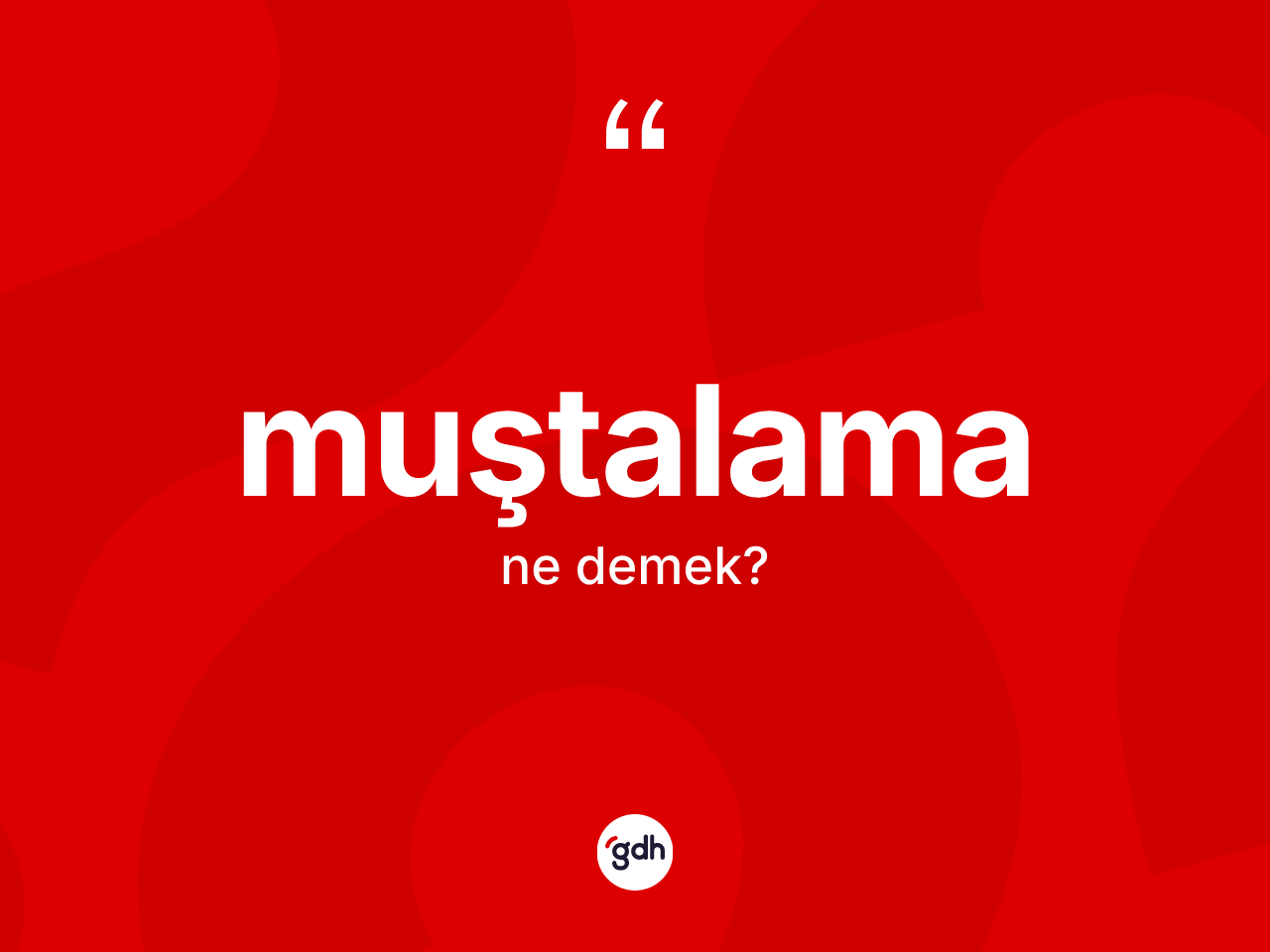 Muştalama kelimesinin sözlükteki tanımı nedir? Muştalamanın TDK'ya göre anlamı nedir?