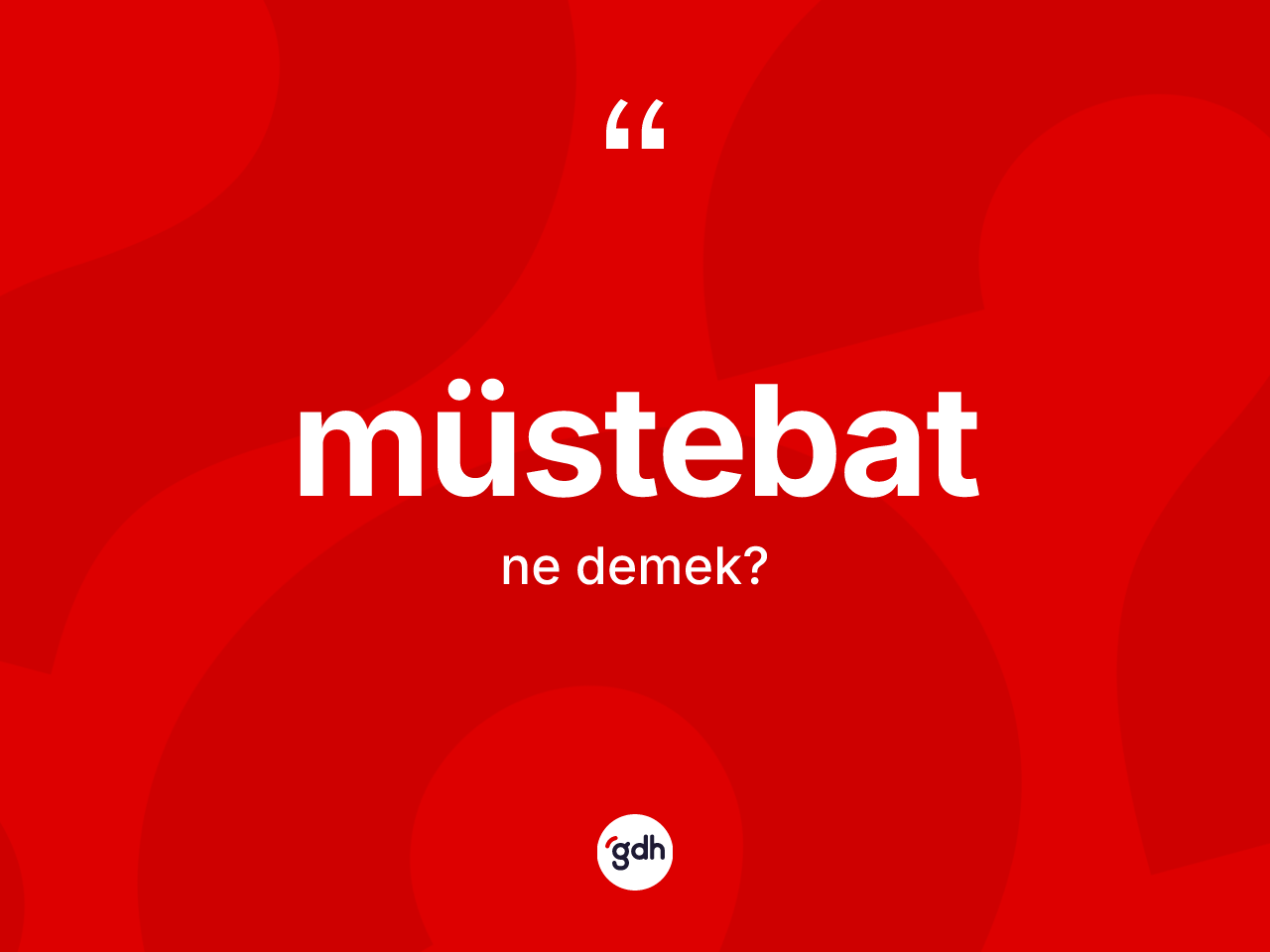 Müstebat ne anlama gelir? Müstebat kelimesinin kaç farklı anlamı var?
