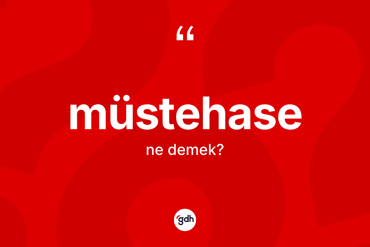 Müstehase kelimesi ne demek? Müstehasenin kısaca tanımı nedir?