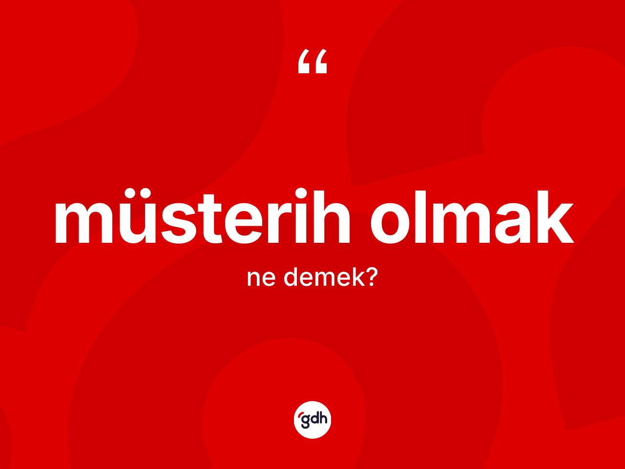Müsterih olmak ne demektir? Müsterih olmak ifadesi hangi durumlarda kullanılır