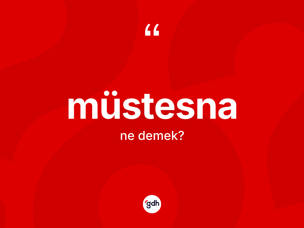 Müstesna kelimesinin tanımı nedir? Müstesnanın halk arasındaki kullanımı nasıldır?