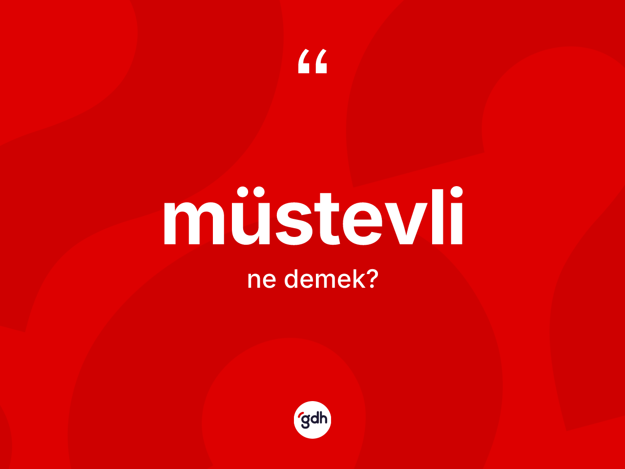 Müstevli ne demek? Müstevlinin TDK'ya göre anlamı nedir?