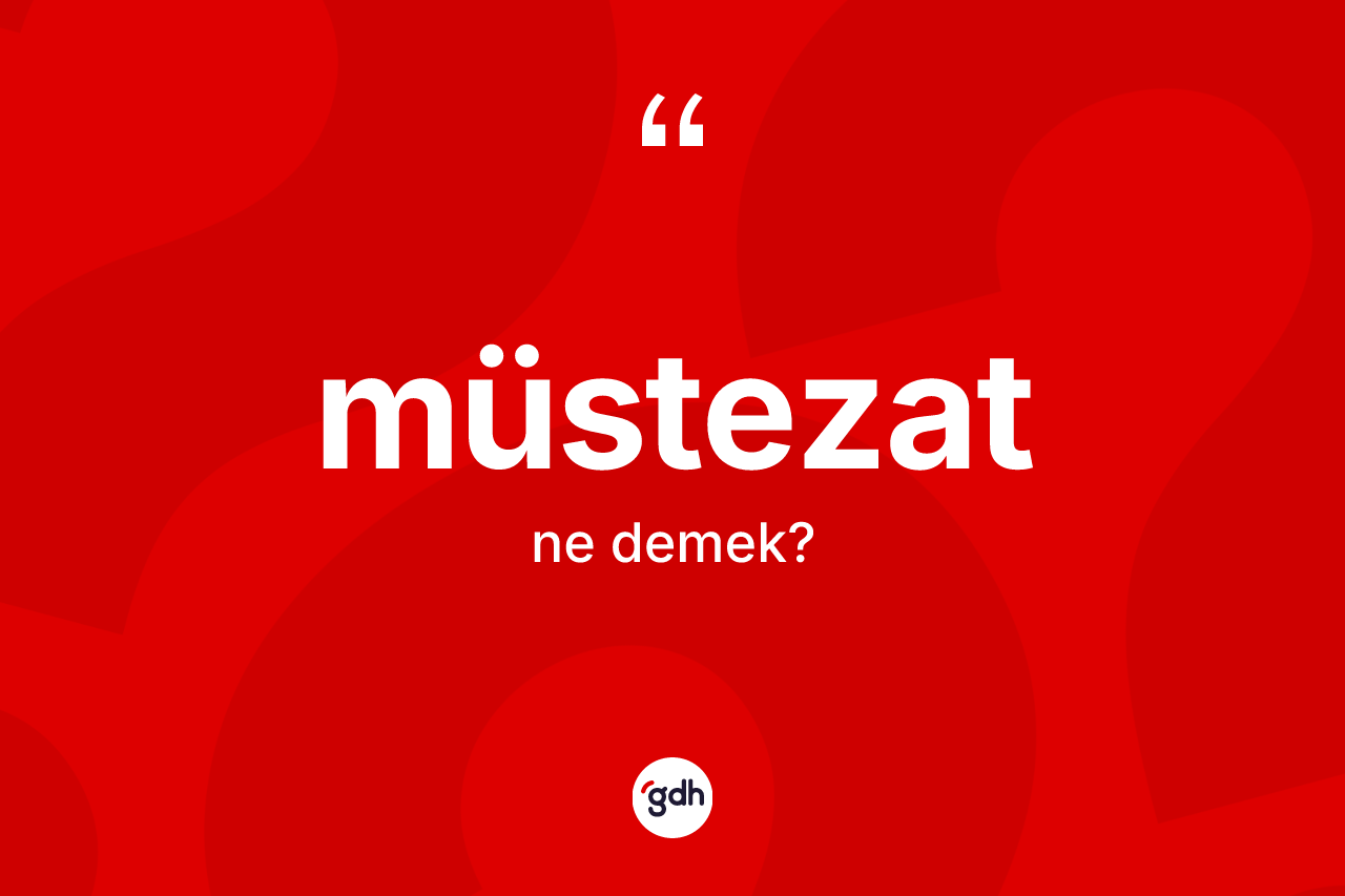 Müstezat kelimesinin sözlükteki tanımı nedir?