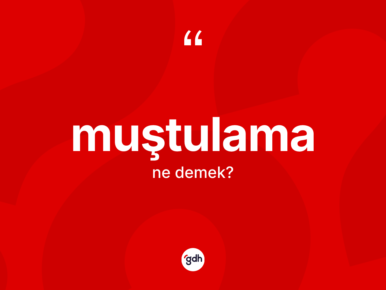 Muştulama kelimesinin sözlükteki tanımı nedir? Muştulamanın kısaca tanımı nedir?