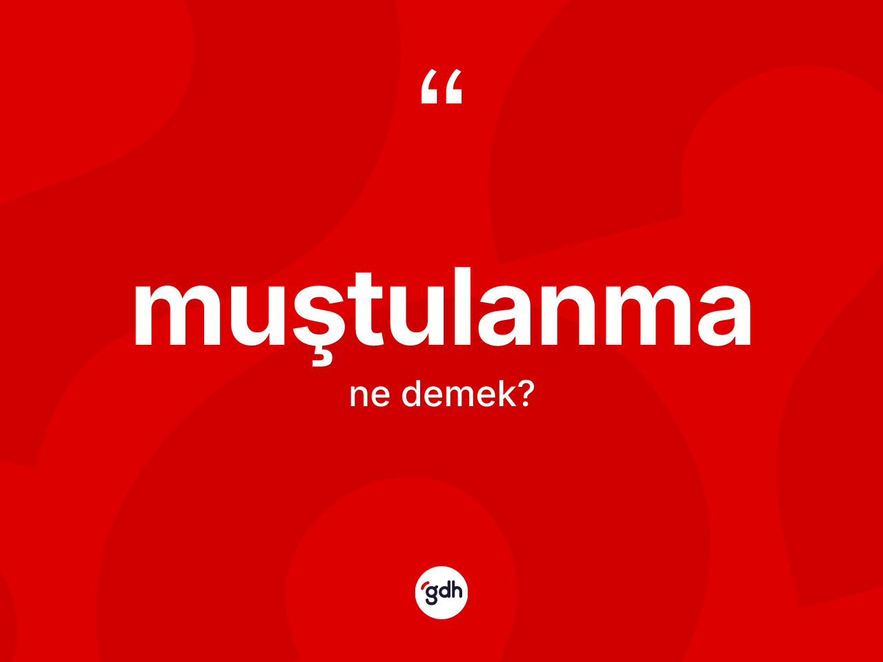 Muştulanma kelimesi ne anlama gelir? Muştulanma kelimesinin TDK'ya göre açıklaması nedir?