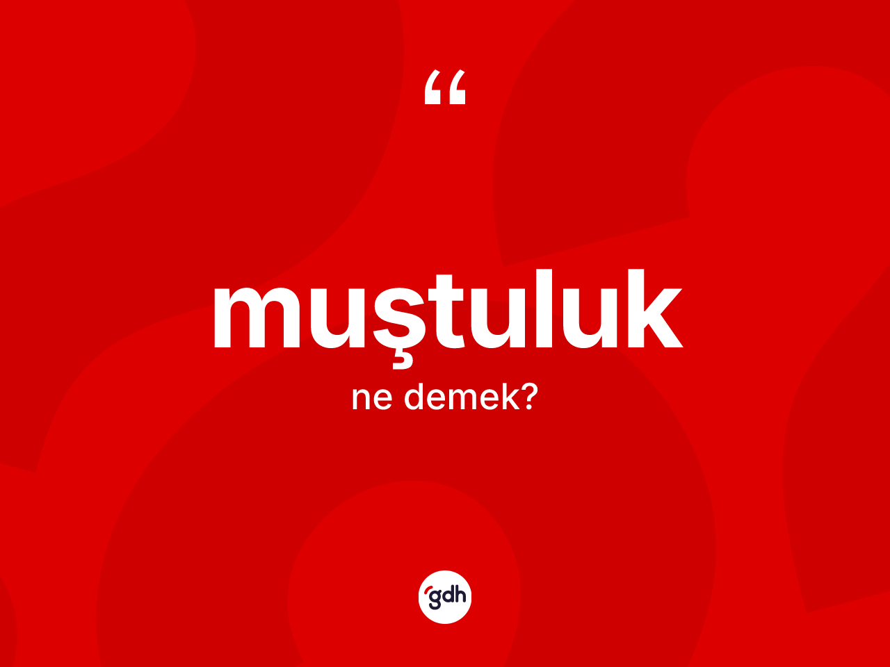 Muştuluk kelimesinin tanımı nedir? Muştuluk kelimesinin TDK anlamı nedir?