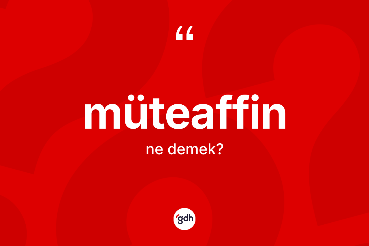 Müteaffin ne anlama gelir?