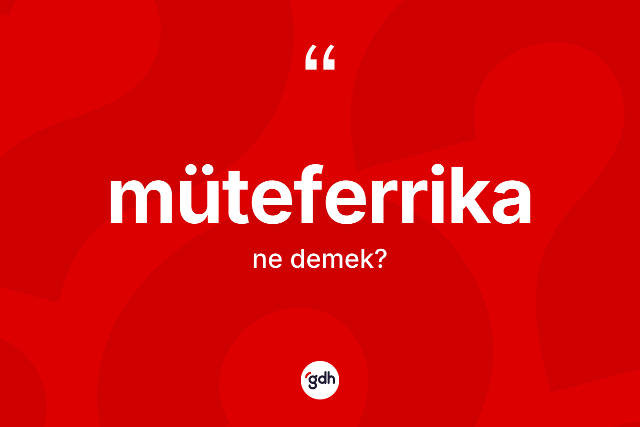 Müteferrika kelimesi nedir?