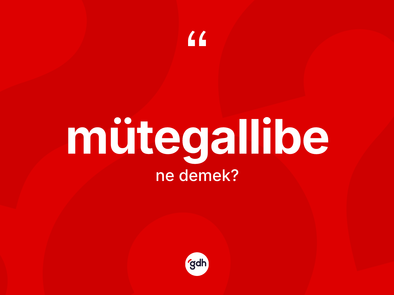 Mütegallibe kelimesinin tanımı nedir? Mütegallibe kelimesinin TDK'ya göre açıklaması nedir?