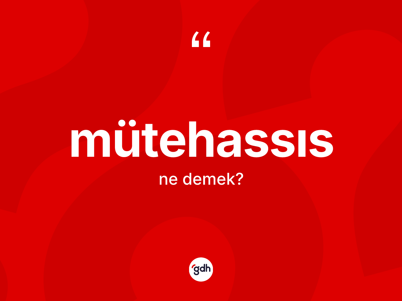 Mütehassıs kelimesi ne anlama gelir? Mütehassıs kelimesinin TDK'ya göre açıklaması nedir?