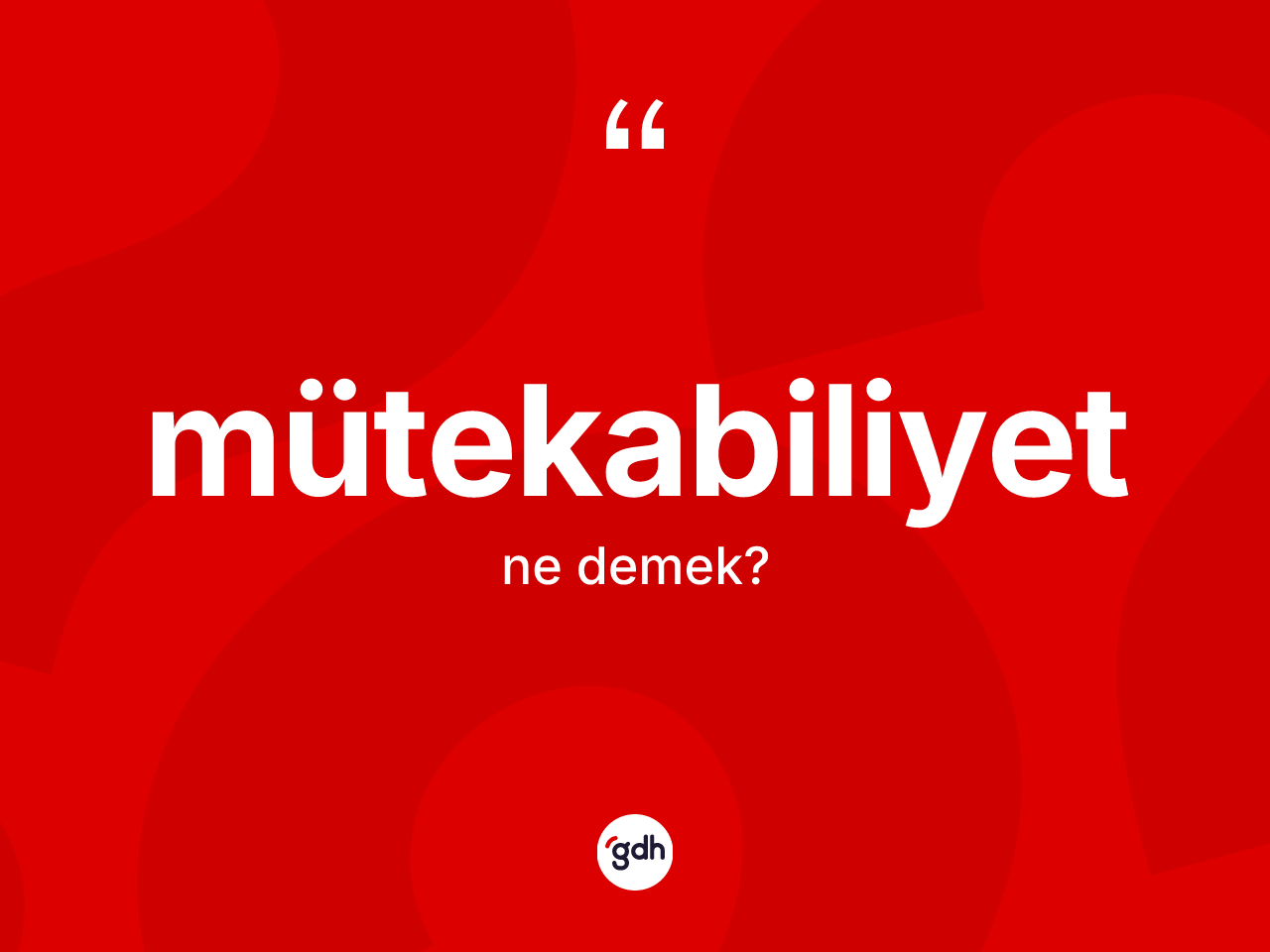 Mütekabiliyet kelimesi nedir? Mütekabiliyet kelimesinin kaç farklı anlamı var?