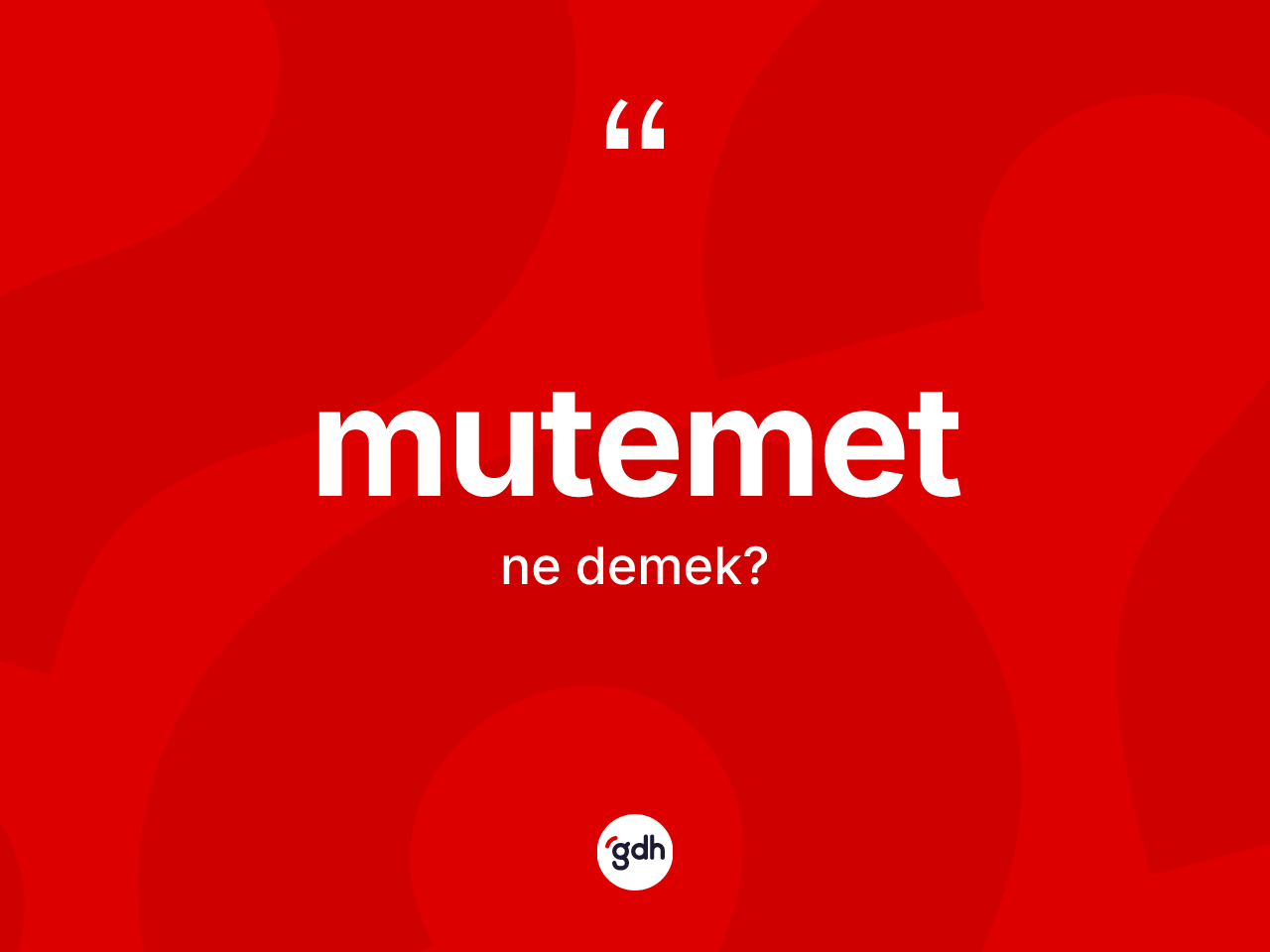 Mutemet ne anlama gelir? Mutemedin halk arasındaki kullanımı nasıldır?
