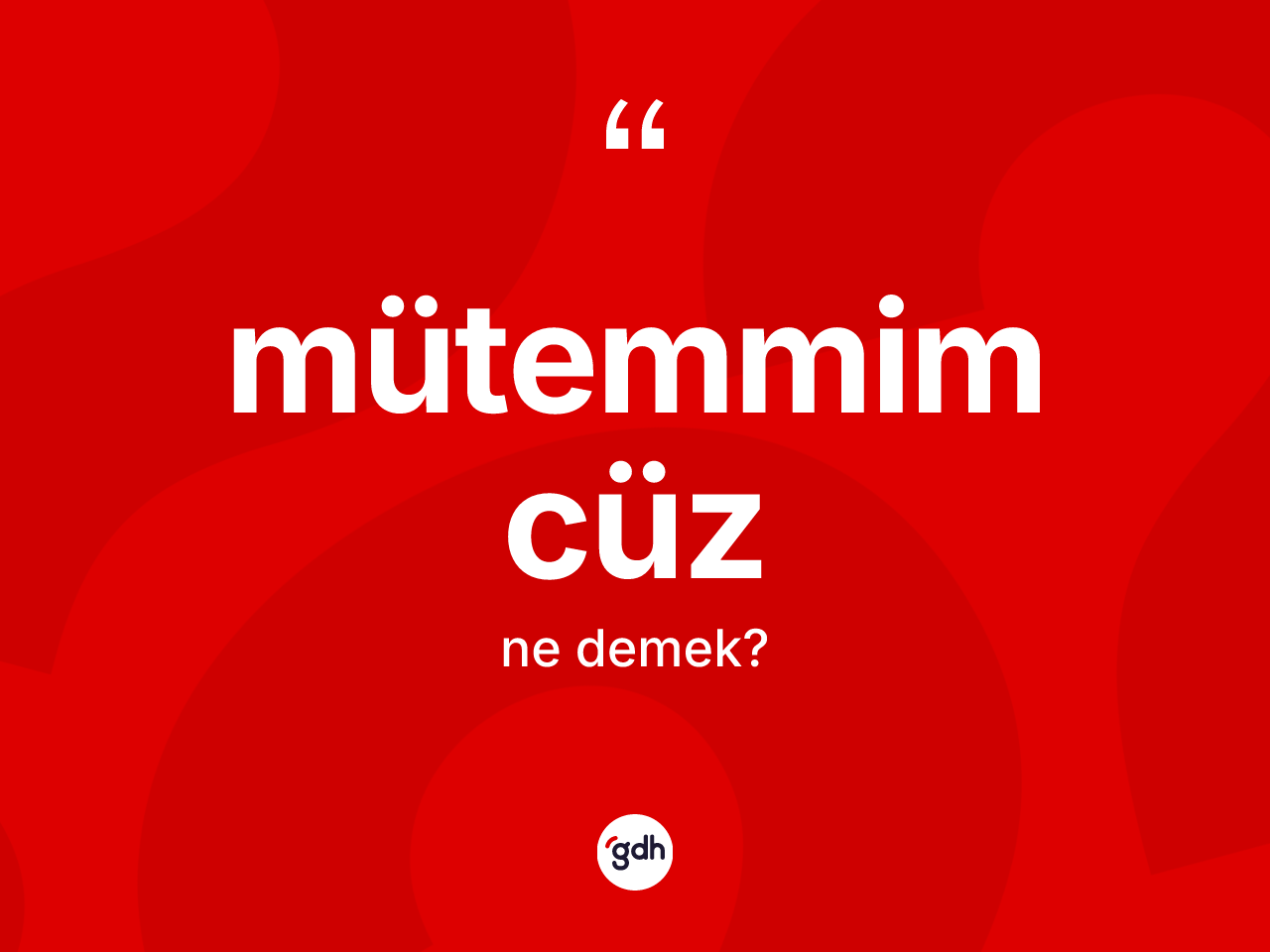 Mütemmim cüz kelimesi ne anlama gelir? Mütemmim cüz kelimesinin TDK'ya göre açıklaması nedir?