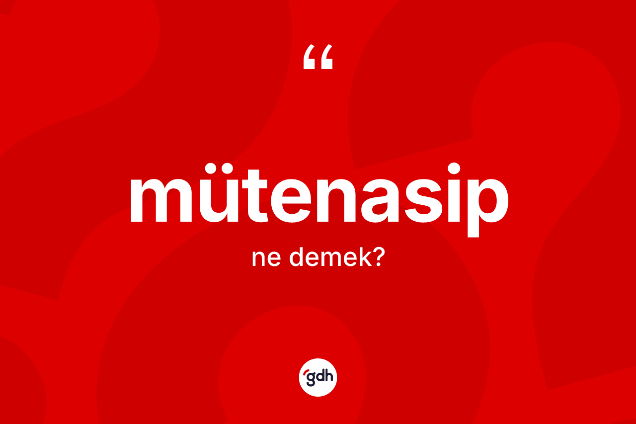 Mütenasip kelimesi ne demek? Mütenasibin halk arasındaki kullanımı nasıldır?