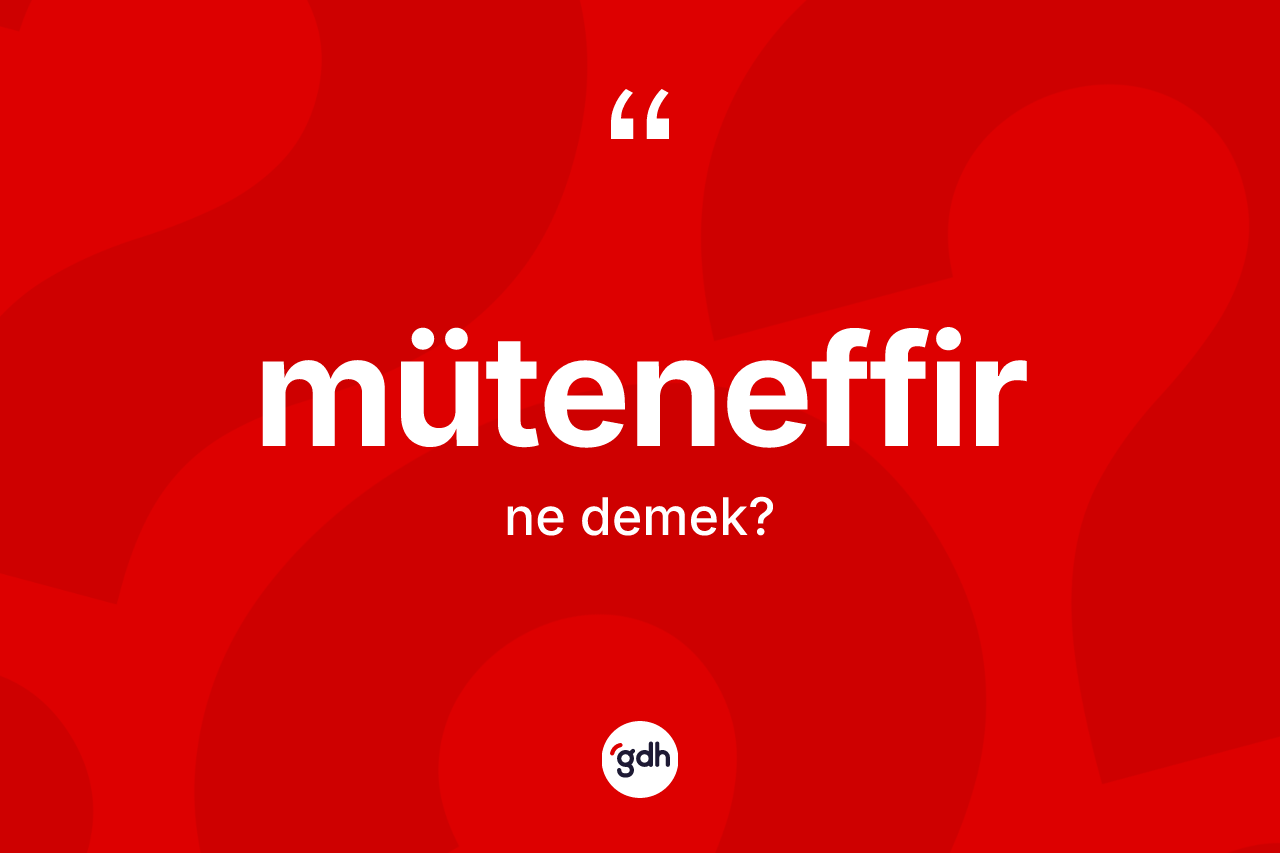 Müteneffir ne demek? Müteneffirin sözlükteki anlamı nedir?