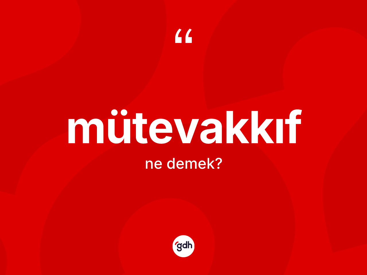 Mütevakkıf kelimesinin tanımı nedir? Mütevakkıfın sözlükteki anlamı nedir?