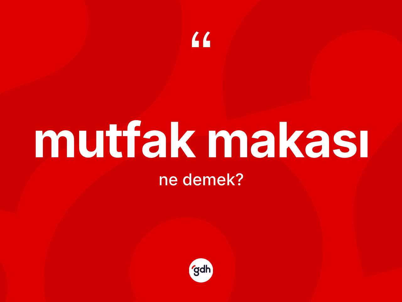 Mutfak makası  kelimesinin tanımı nedir? Mutfak makası  kelimesinin kaç farklı anlamı var?