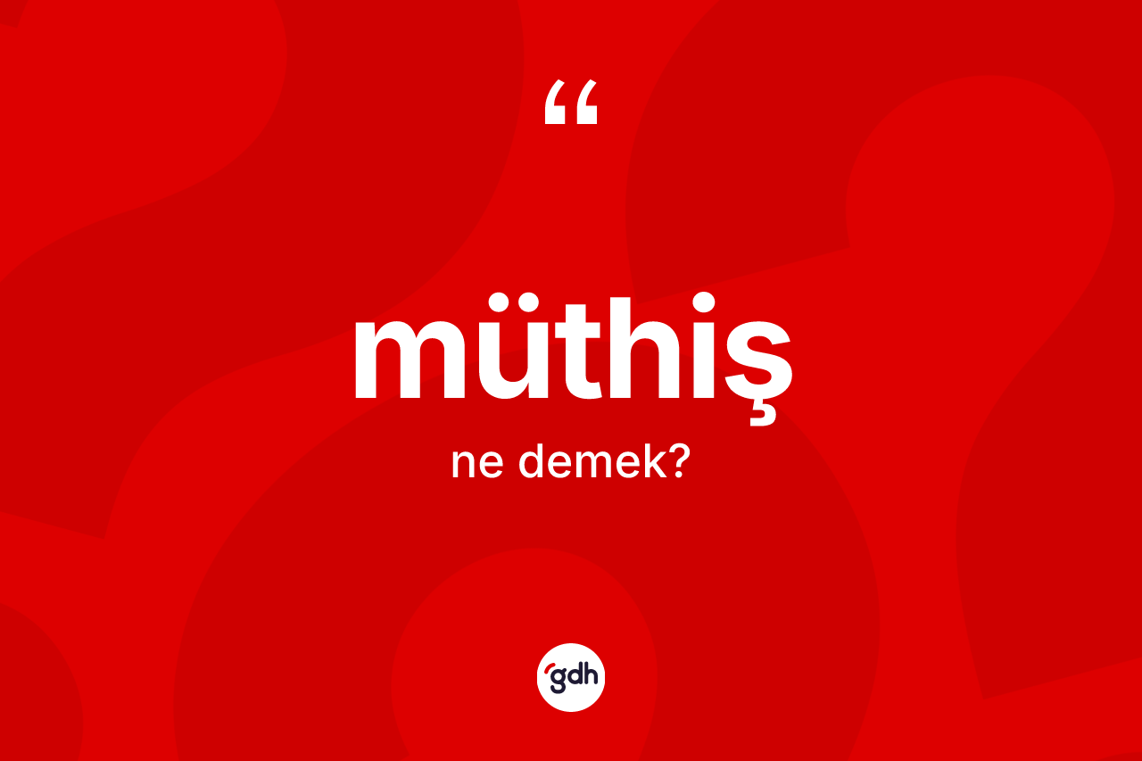Müthiş nedir?