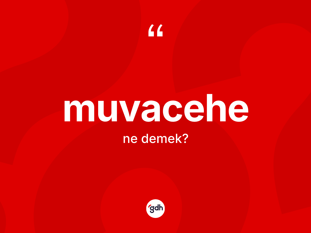 Muvacehe kelimesinin anlamı nedir? Muvacehenin halk arasındaki kullanımı nasıldır?