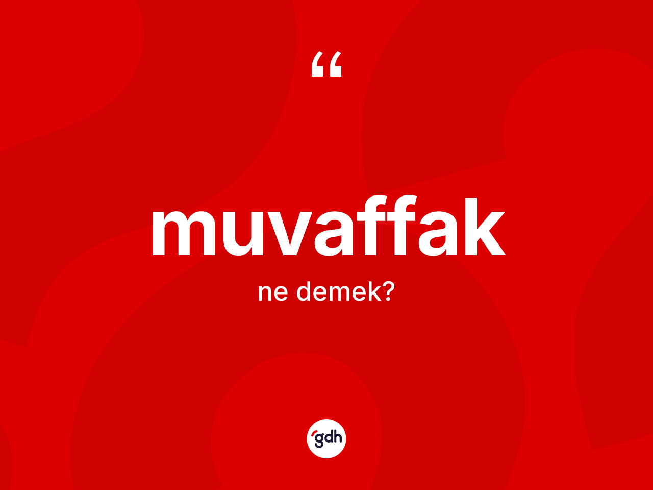 Muvaffak kelimesinin tanımı nedir? Muvaffağın TDK'ya göre anlamı nedir?