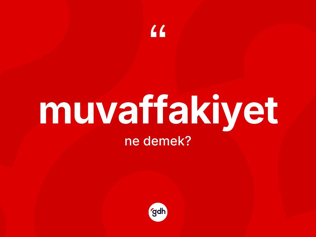 Muvaffakiyet kelimesi ne anlama gelir? Muvaffakiyetin halk arasındaki kullanımı nasıldır?