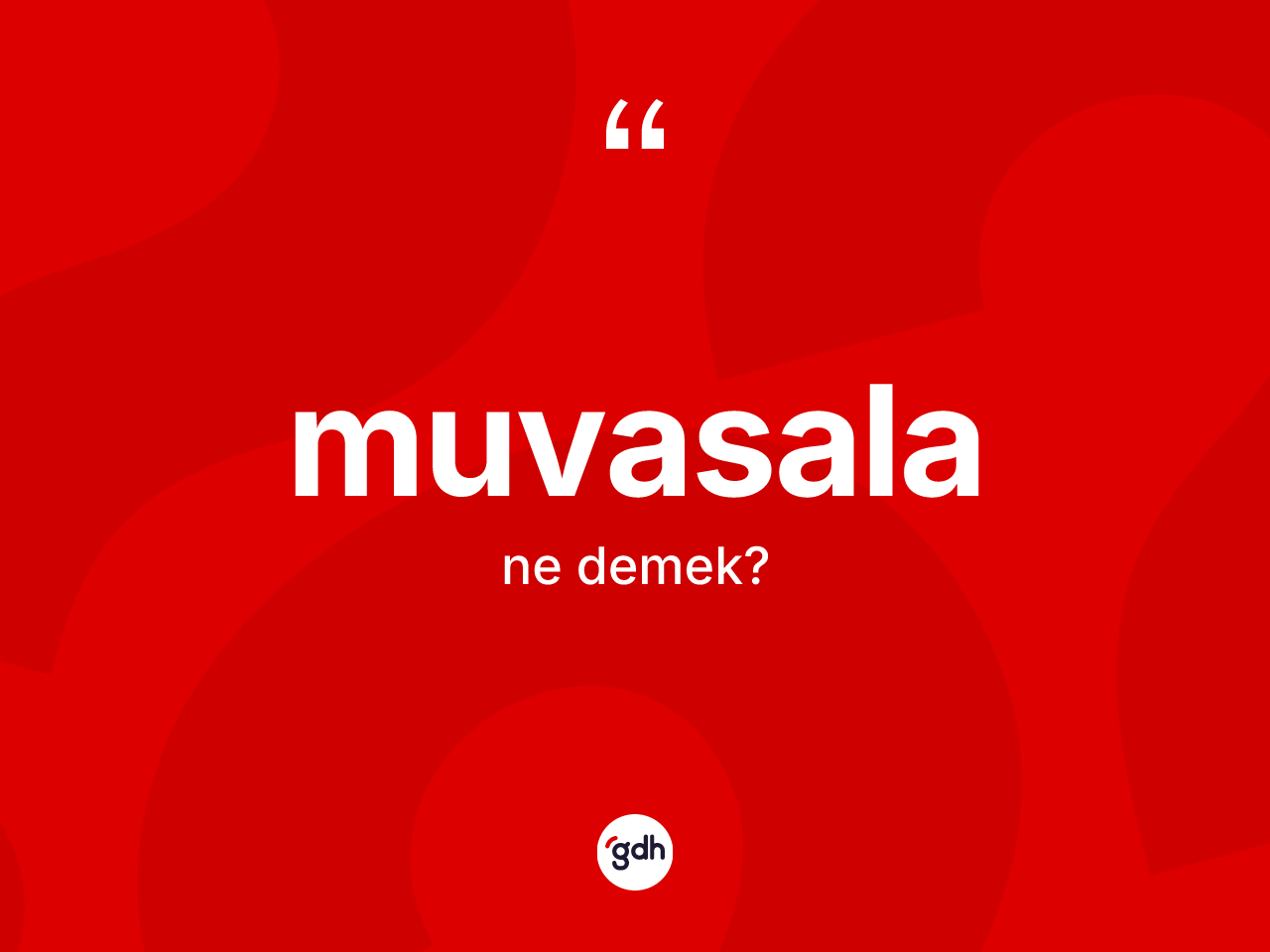 Muvasala kelimesinin anlamı nedir? Muvasalanın TDK'ya göre anlamı nedir?