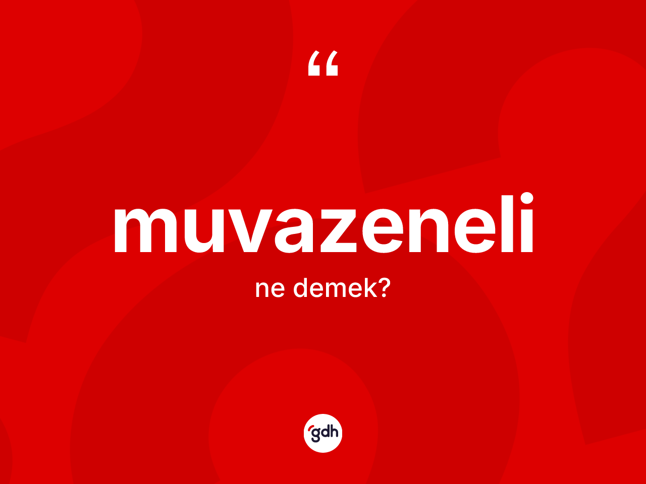 Muvazeneli ne demek? Muvazeneli kelimesinin TDK'ya göre açıklaması nedir?