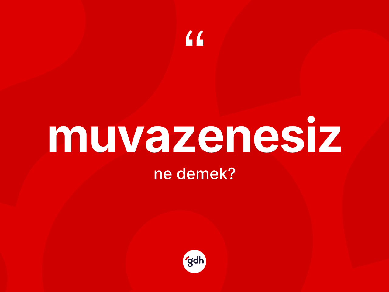 Muvazenesiz ne demek? Muvazenesiz kelimesinin TDK'ya göre açıklaması nedir?