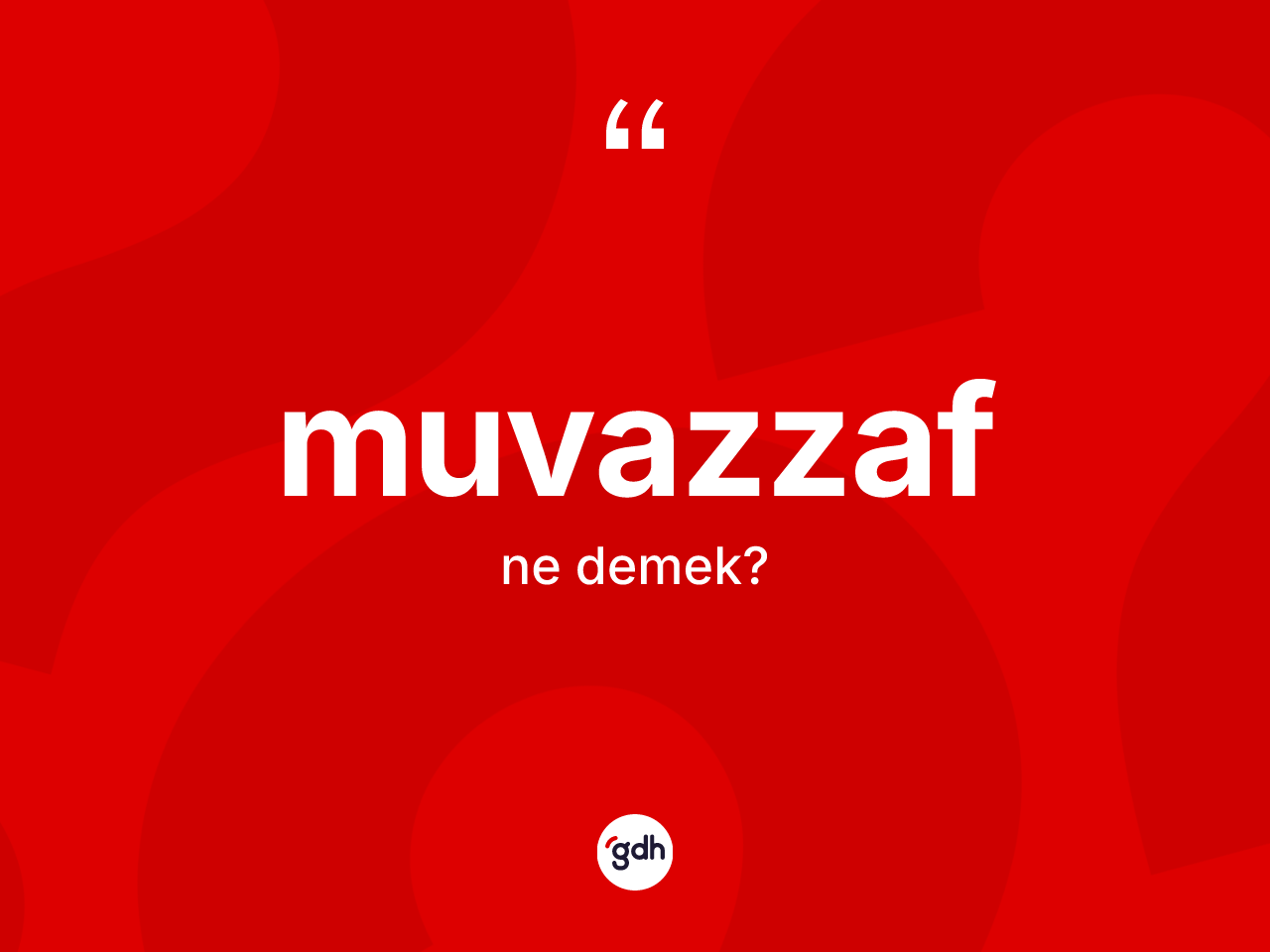 Muvazzaf ne anlama gelir? Muvazzafın TDK'ya göre anlamı nedir?