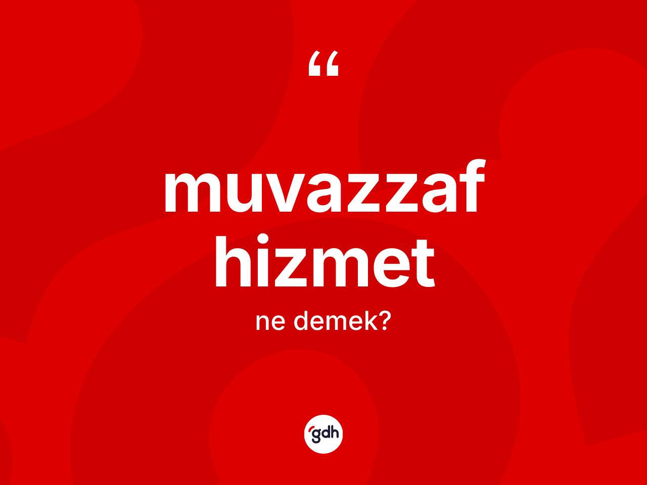 Muvazzaf hizmet kelimesi nedir? Muvazzaf hizmetin halk arasındaki kullanımı nasıldır?
