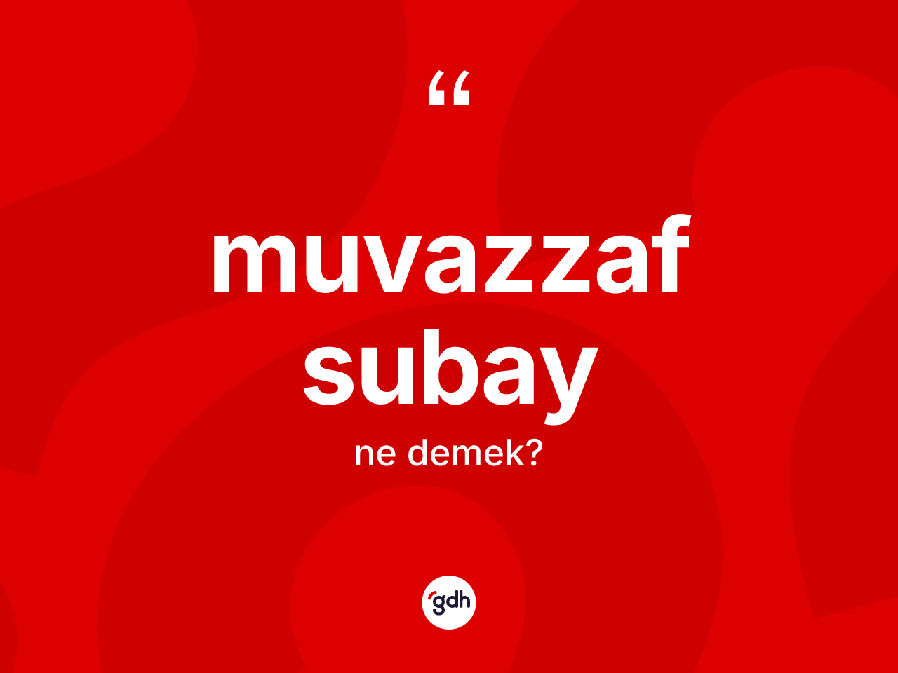 Muvazzaf subay kelimesinin anlamı nedir? Muvazzaf subayın TDK'ya göre anlamı nedir?