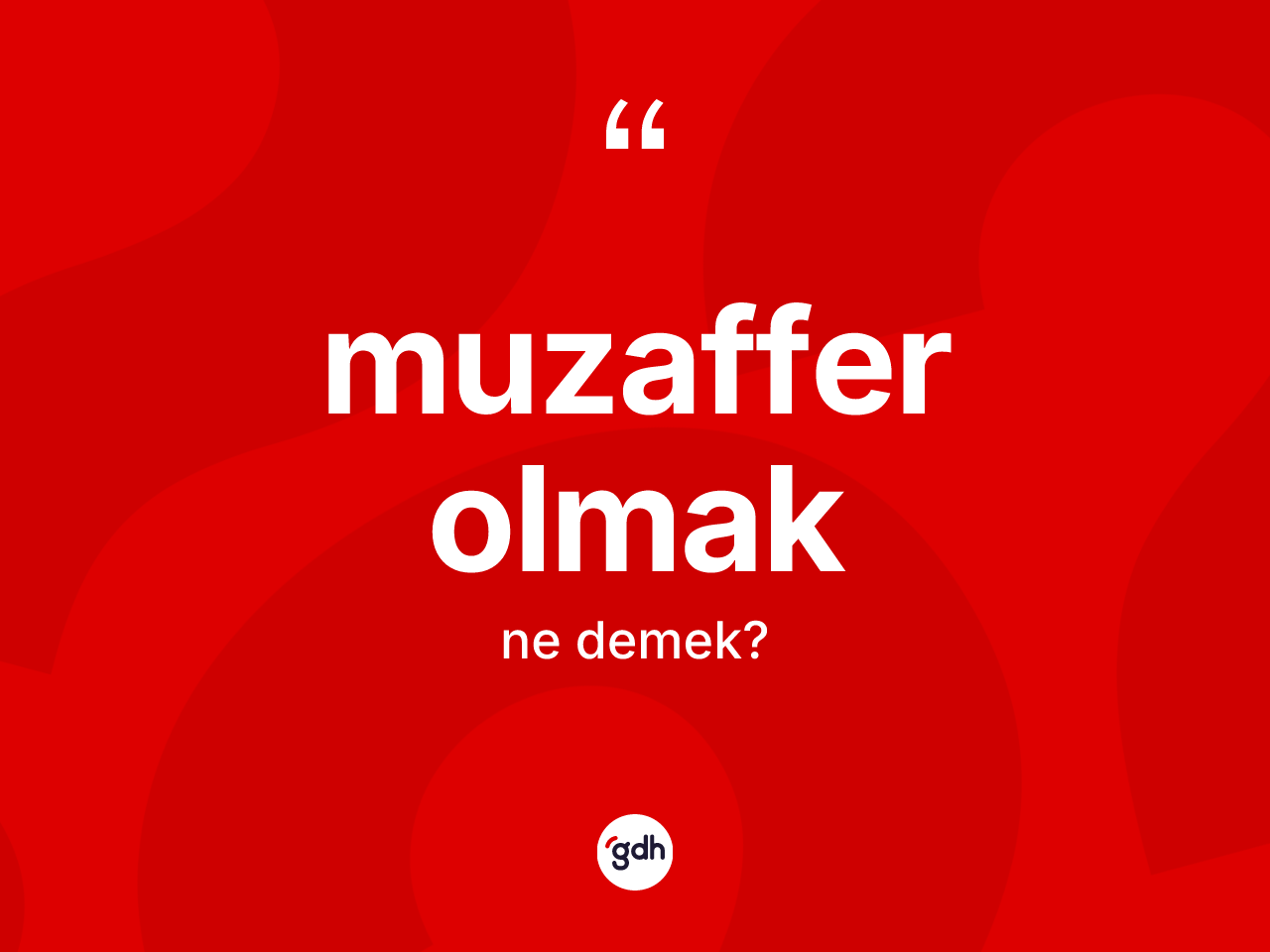 Muzaffer olmak ifadesinin sözlükteki anlamı nedir? Muzaffer olmak ifadesinin sözlük anlamı nedir?