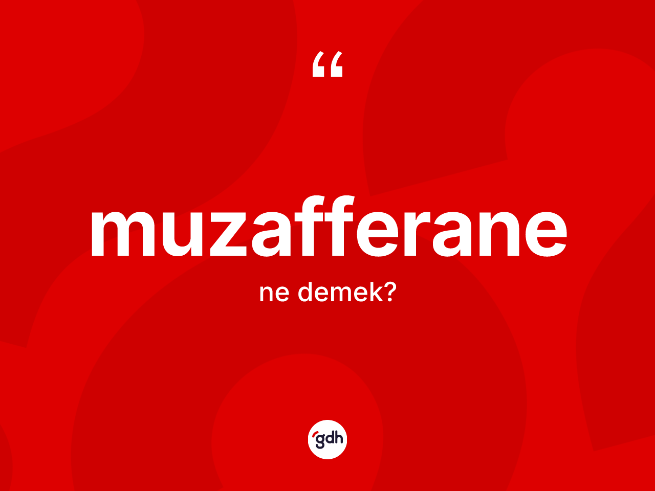 Muzafferane kelimesinin sözlükteki tanımı nedir? Muzafferanenin sözlükteki anlamı nedir?