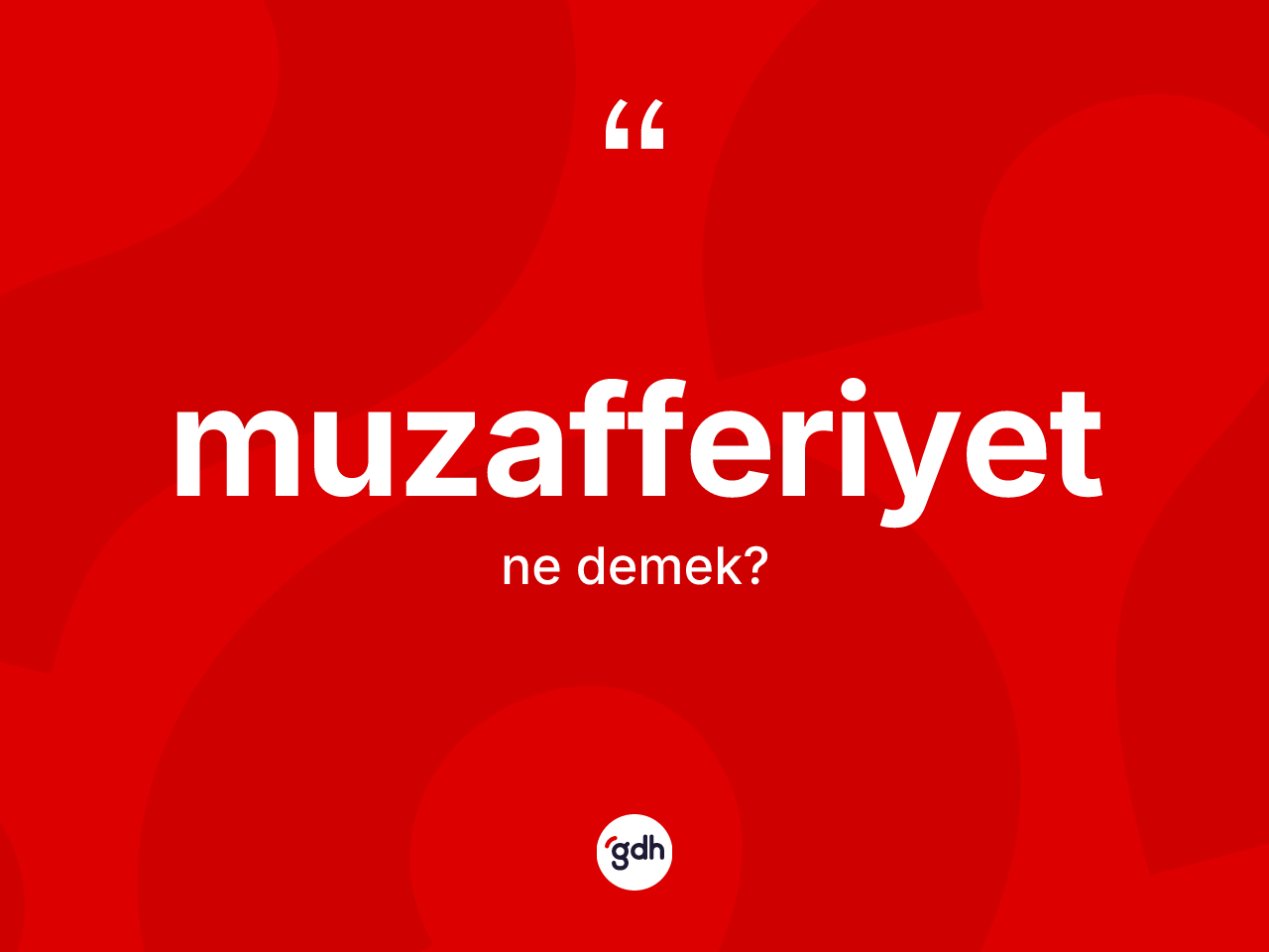 Muzafferiyet kelimesi nedir? Muzafferiyet kelimesinin TDK anlamı nedir?