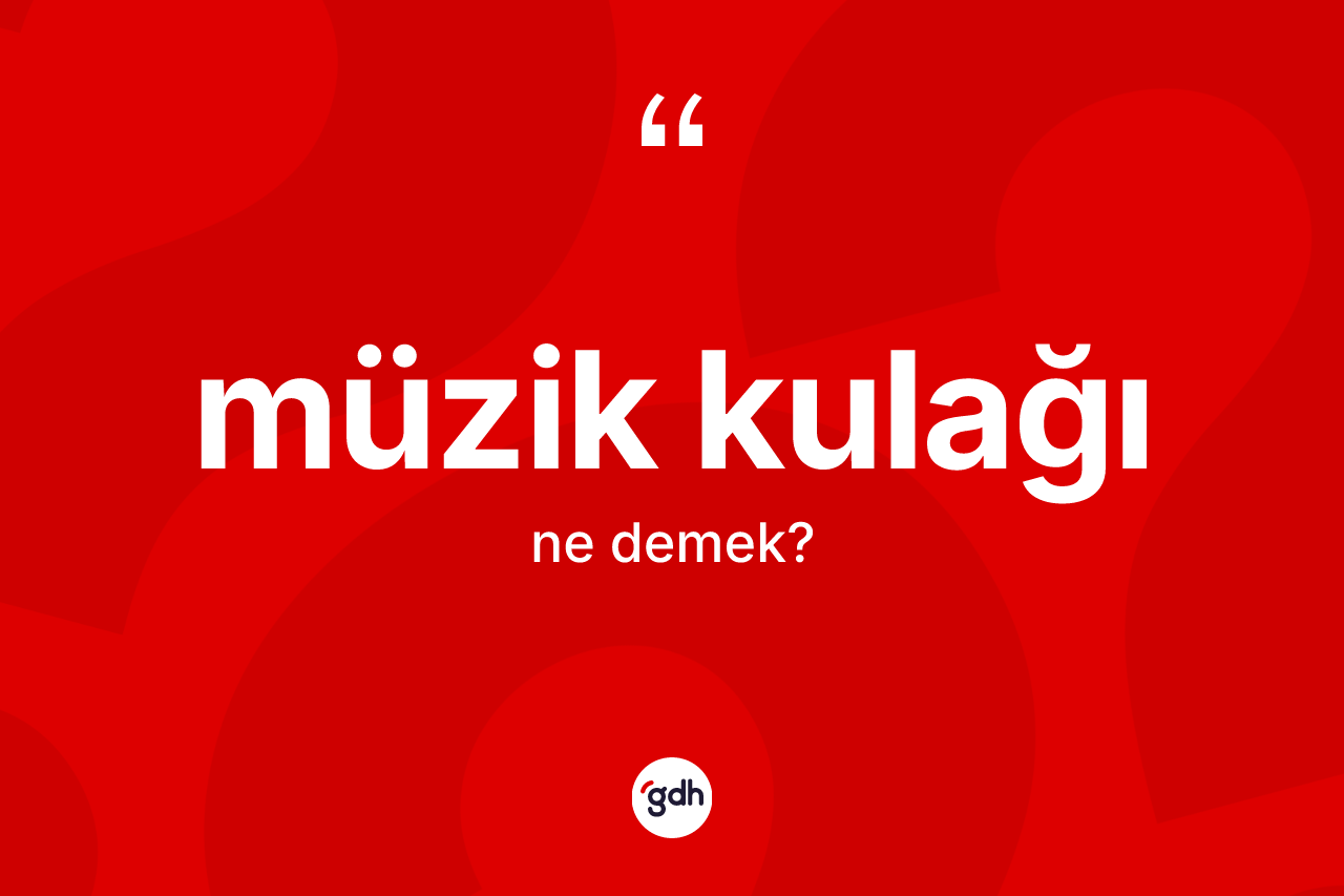 Müzik kulağı nedir?