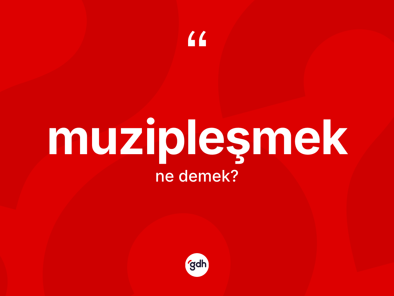 Muzipleşmek kelimesi ne demek? Muzipleşmek kelimesinin TDK anlamı nedir?