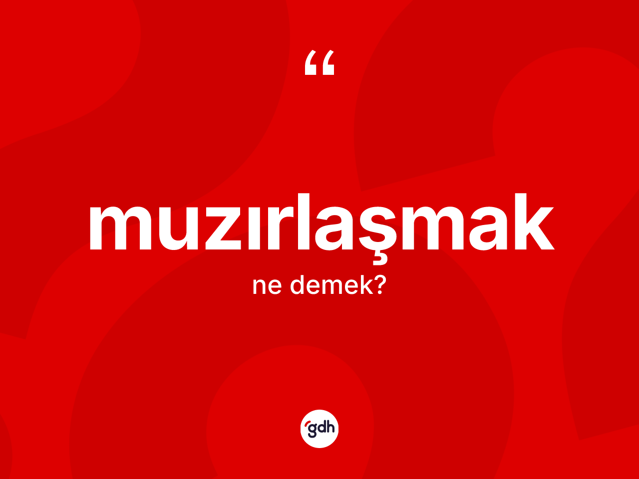 Muzırlaşmak nedir? Muzırlaşmağın kısaca tanımı nedir?