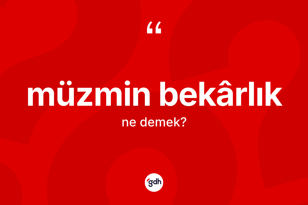 Müzmin bekârlık ne anlama gelir?