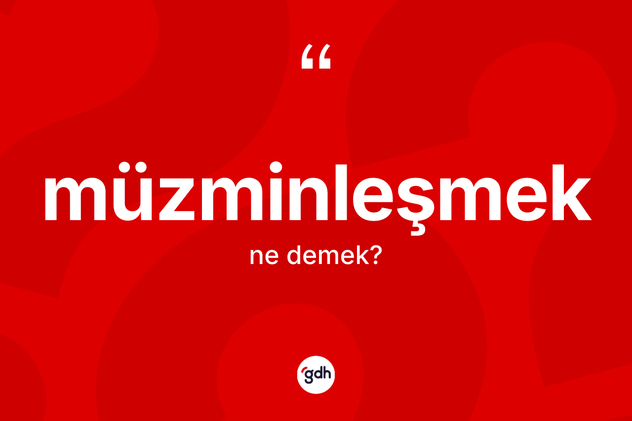 Müzminleşmek kelimesinin sözlükteki tanımı nedir? Müzminleşmeğin halk arasındaki kullanımı nasıldır?