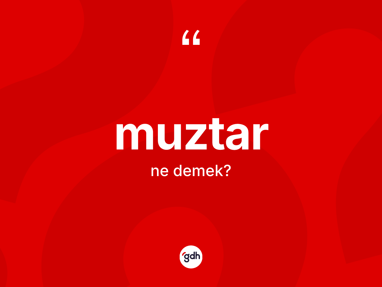 Muztar kelimesinin anlamı nedir? Muztarın TDK'ya göre anlamı nedir?