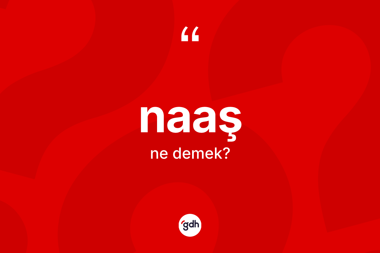 Naaş ne demek? Naaş kelimesinin özellikleri nelerdir?