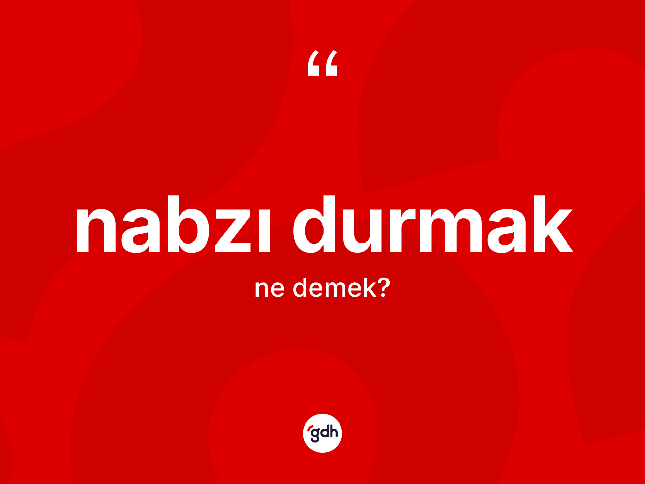 Nabzı durmak ne demektir? Nabzı durmak ifadesi nerede kullanılır?