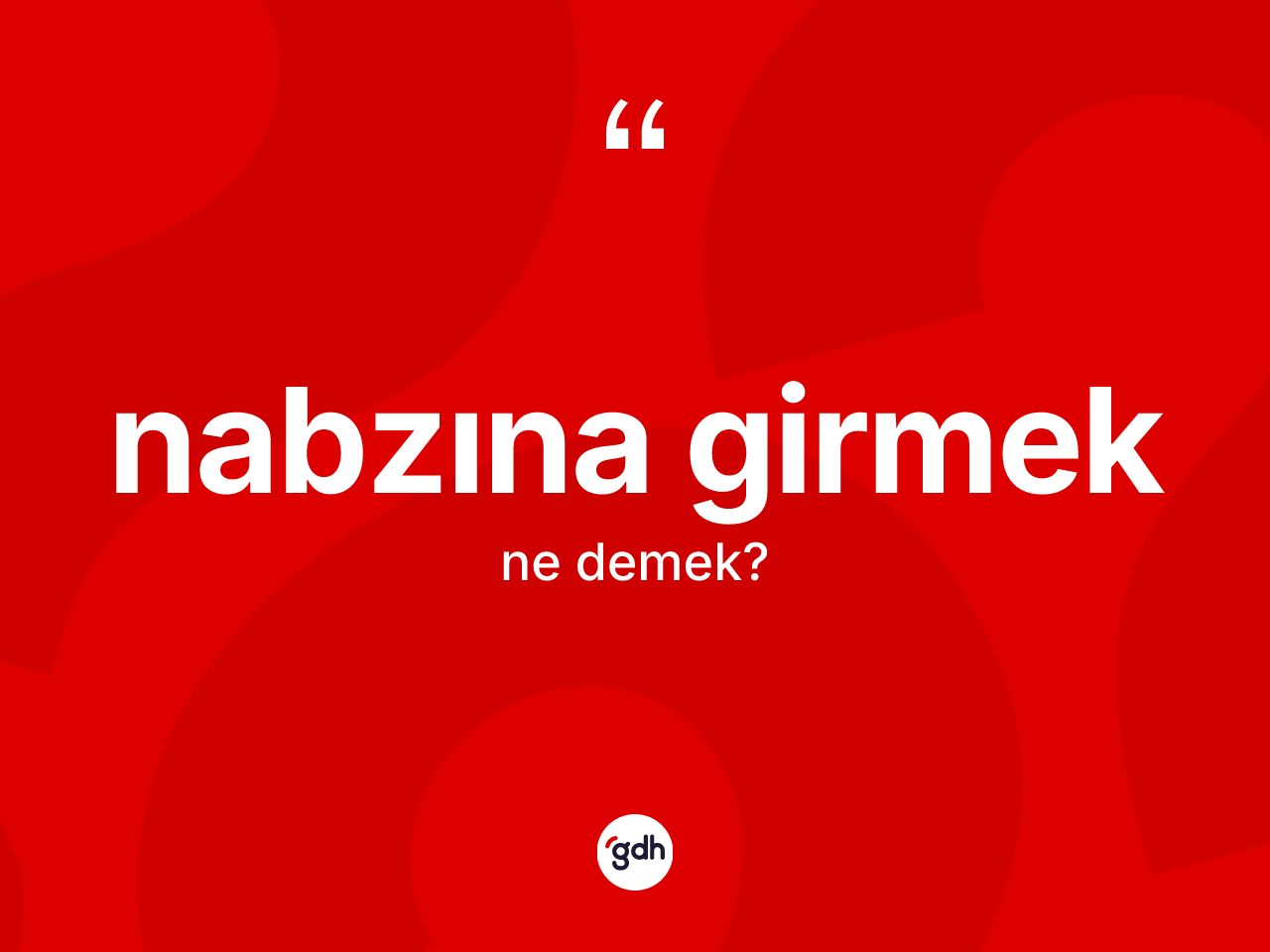 Nabzına girmek ifadesi ne anlama gelir? Nabzına girmek ifadesi nerede kullanılır?