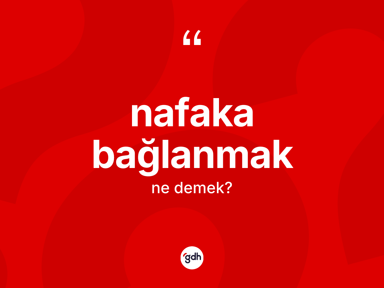 Nafaka bağlanmak ifadesinin kısaca anlamı nedir? Nafaka bağlanmak ifadesinin özellikleri nelerdir?