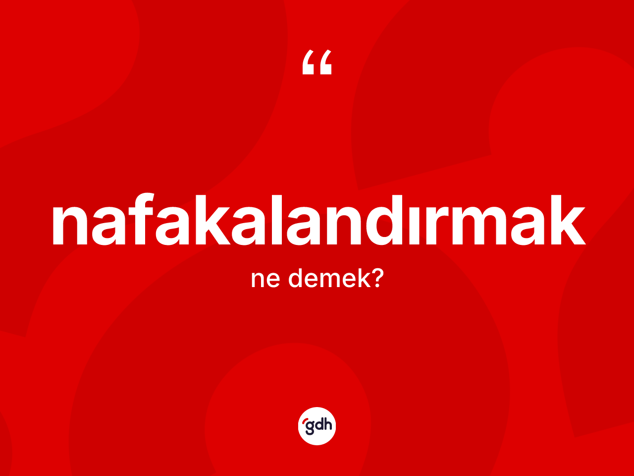 Nafakalandırmak kelimesinin sözlükteki tanımı nedir? Nafakalandırmak kelimesinin TDK anlamı nedir?
